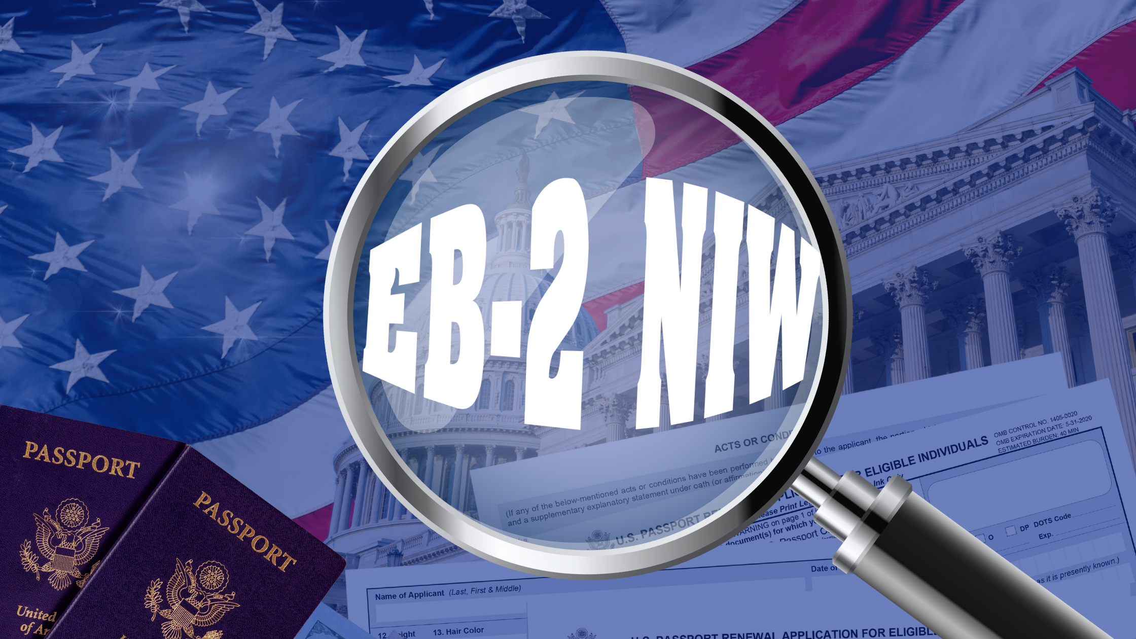 A magnifying glass highlighting "EB-2 NIW" over a backdrop of the American flag, U.S. Capitol building, passport covers, and immigration forms.