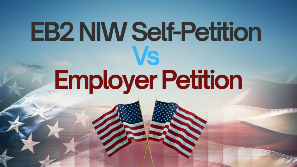 EB2 NIW Self-Petition vs Employer Petition